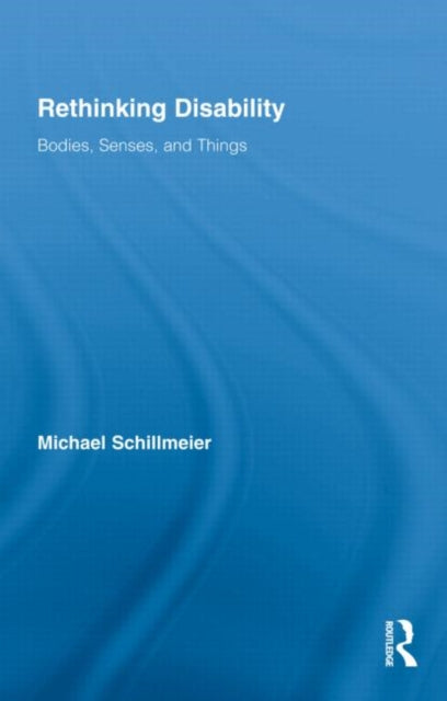 Book cover of: Rethinking Disability. By: Michael W. J. Schillmeier