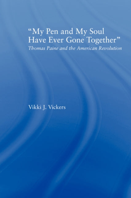 Book cover of: My Pen and My Soul Have Ever Gone Together. By: Vikki Vickers