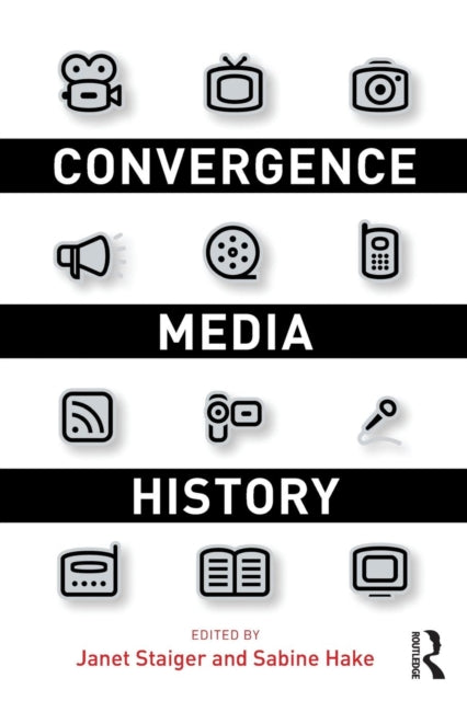 Book cover of: Convergence Media History. By: Janet Staiger