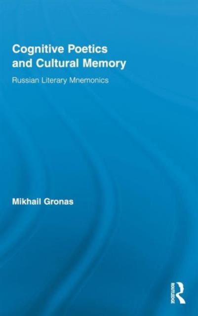 Book cover of: Cognitive Poetics and Cultural Memory. By: Mikhail Gronas