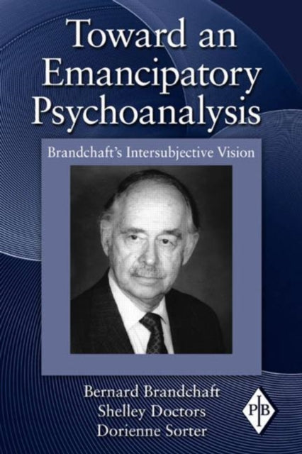 Book cover of: Toward an Emancipatory Psychoanalysis. By: Bernard Brandchaft
