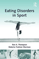 Book cover of: Eating Disorders in Sport. By: Ron A. Thompson