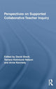 Book cover of: Perspectives on Supported Collaborative Teacher Inquiry