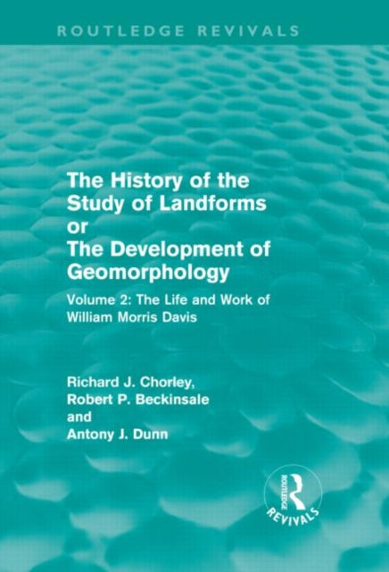 Book cover of: History of the Study of Landforms Volume 2. By: R. J. Chorley