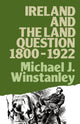 Book cover of: Ireland and the Land Question 1800-1922. By: M.. Winstanley