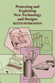 Book cover of: Protecting and Exploiting New Technology and Designs. By: K. Hodkinson