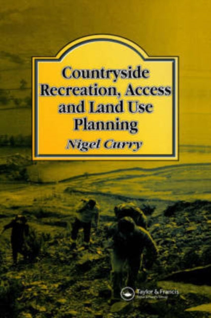 Book cover of: Countryside Recreation, Access and Land Use Planning. By: Dr N R Curry