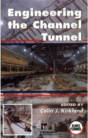 Engineering the Channel Tunnel