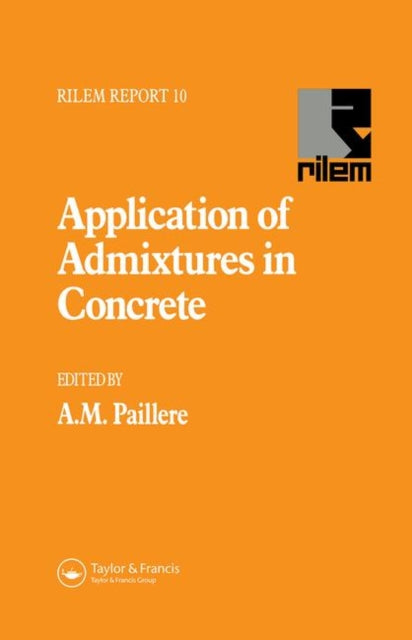 Book cover of: Application of Admixtures in Concrete. By: A. M. Paillere