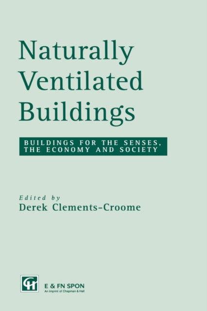 Book cover of: Naturally Ventilated Buildings. By: Clements-Croome