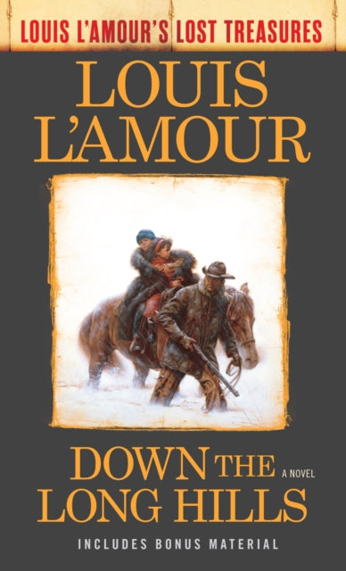 Book cover of: Down the Long Hills (Louis L'Amour's Lost Treasures). By: Louis L'Amour