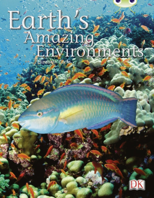 Book cover of: Bug Club Independent Non-Fiction Year Two White A - Earth's Amazing Environments. By: Elizabeth Corfe