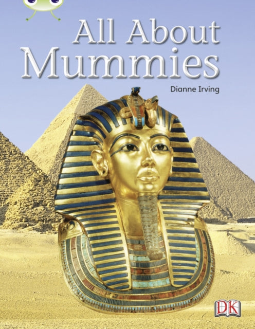 Book cover of: Bug Club Non-fiction Purple A/2C All About Mummies 6-pack. By: Dianne Irving