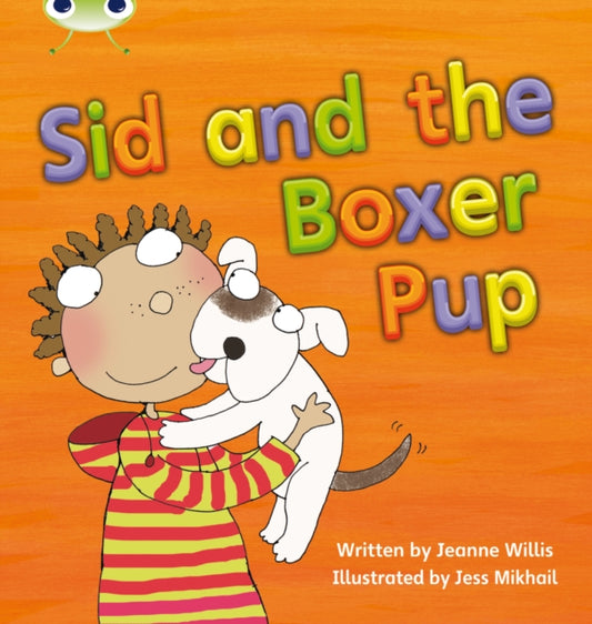 Book cover of: Bug Club Phonics - Phase 4 Unit 12: Sid and the Boxer Pup. By: Jeanne Willis