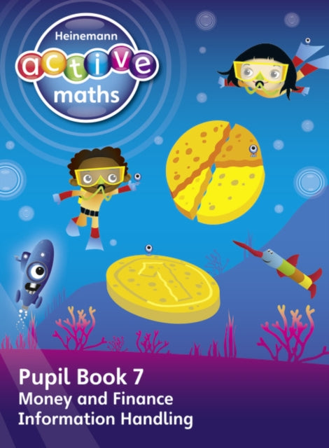 Book cover of: Heinemann Active Maths – First Level - Beyond Number – Pupil Book 7 – Money, Finance and Information Handling