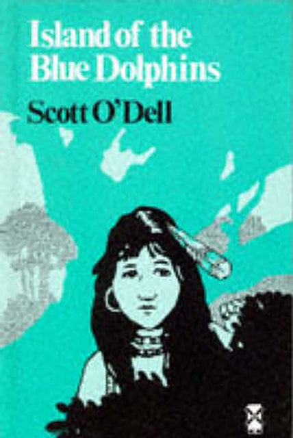 Book cover of: Island of the Blue Dolphins. By: Scott O'Dell
