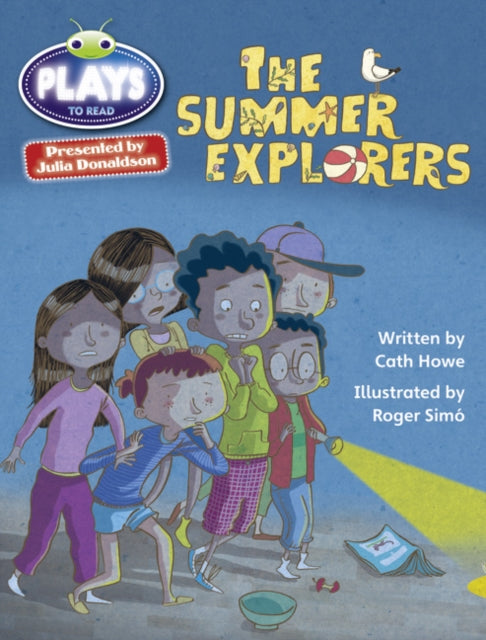Book cover of: Bug Club Julia Donaldson Plays Grey/3A-4C The Summer Explorers. By: Cath Howe