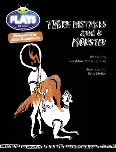 Book cover of: Bug Club Julia Donaldson Plays Red (KS2)/5C-5B Three Mistakes and a Monster. By: Geraldine McCaughrean