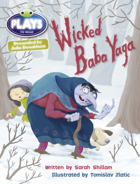Book cover of: Bug Club Julia Donaldson Plays Brown/3C-3B Wicked Baba Yaga. By: Sarah Shillam