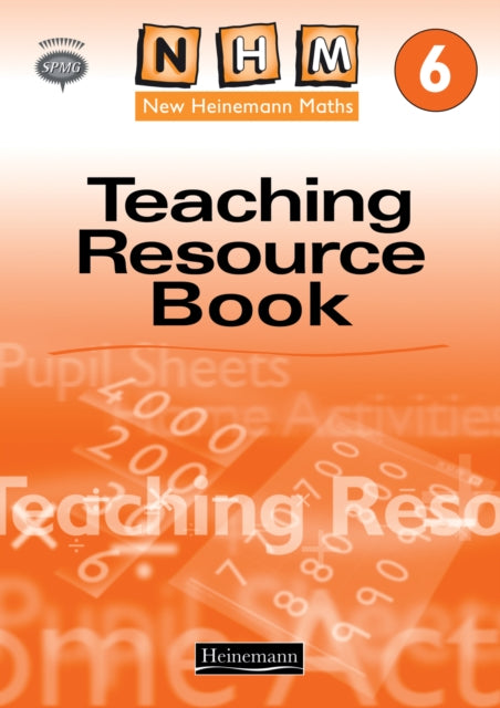 Book cover of: New Heinemann Maths Yr6: Teachers Resource Book. By: Scottish Primary Maths Group