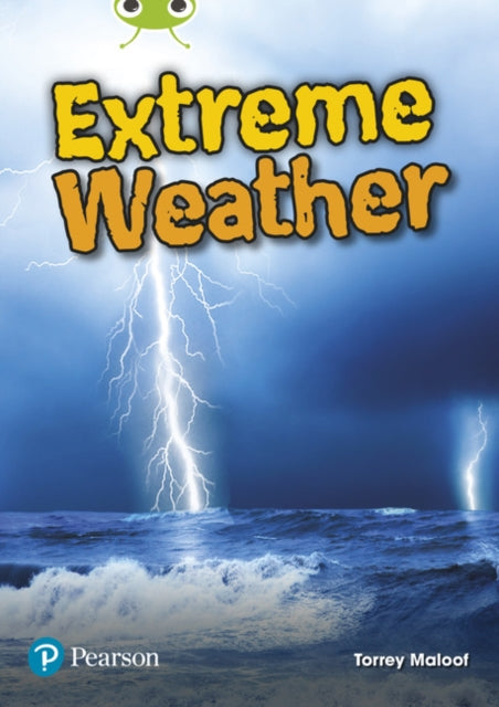 Book cover of: Bug Club Independent Non Fiction Year Two Lime Plus B Extreme Weather. By: Torrey Maloof