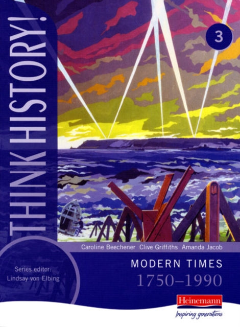 Think History: Modern Times 1750-1990 Core Pupil Book 3 9780435313708 Jacob