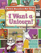 Book cover of: Bug Club Guided Non Fiction Year Two Purple B Pete's Peculiar Pet Shop: I Want a Unicorn!. By: Sheila May Bird