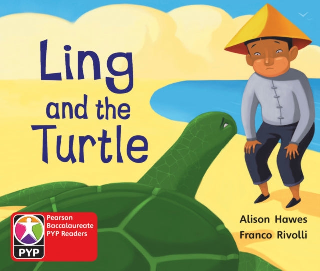 Book cover of: Primary Years Programme Level 1 Ling and Turtle 6Pack. By: Sarah Loader, Alison Hawes