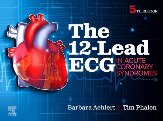 Book cover of: 12-Lead ECG in Acute Coronary Syndromes. By: Barbara J. Aehlert