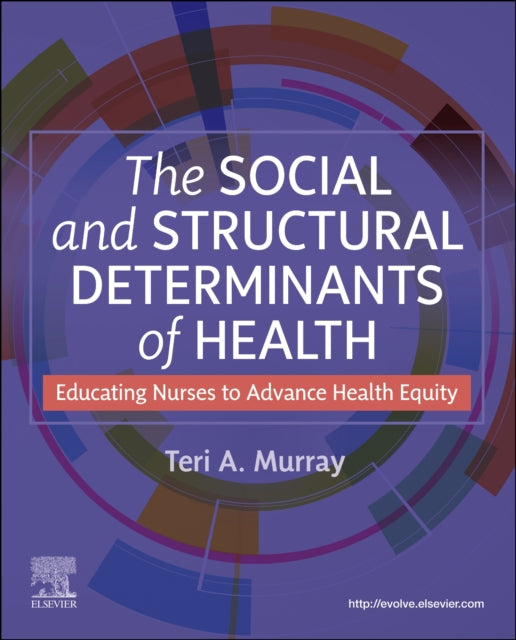 Book cover of: Social and Structural Determinants of Health. By: Teri A. Murray