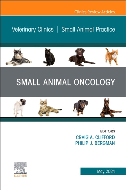 Book cover of: Small Animal Oncology, An Issue of Veterinary Clinics of North America: Small Animal Practice. By: Craig Clifford