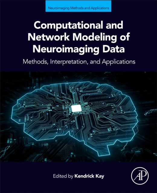 Book cover of: Computational and Network Modeling of Neuroimaging Data. By: Kendrick Kay