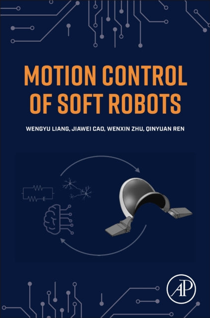 Book cover of: Motion Control of Soft Robots. By: Wenyu Liang