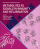 Book cover of: Metabolites as Signals in Immunity and Inflammation. By: Zbigniew Zasłona