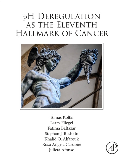 Book cover of: pH Deregulation as the Eleventh Hallmark of Cancer. By: Tomas Koltai