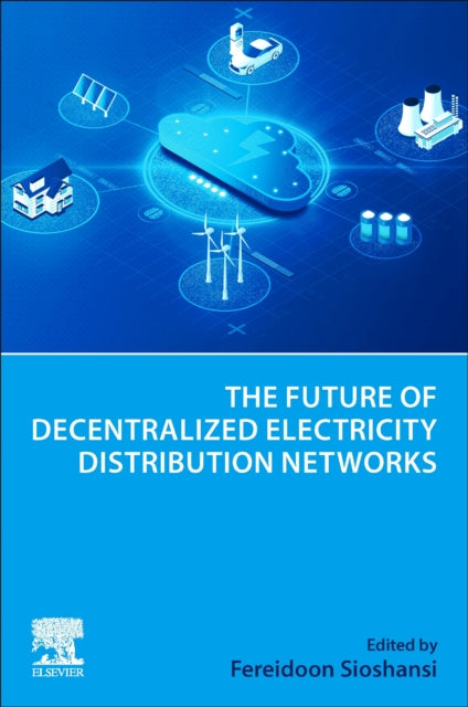 Book cover of: Future of Decentralized Electricity Distribution Networks. By: Fereidoon Sioshansi