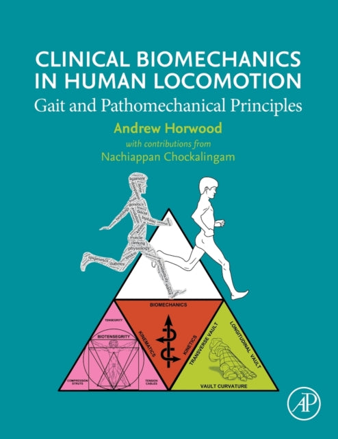 Book cover of: Clinical Biomechanics in Human Locomotion. By: Andrew Horwood