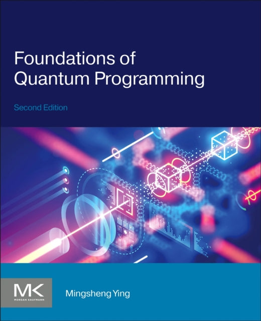 Book cover of: Foundations of Quantum Programming. By: Mingsheng Ying