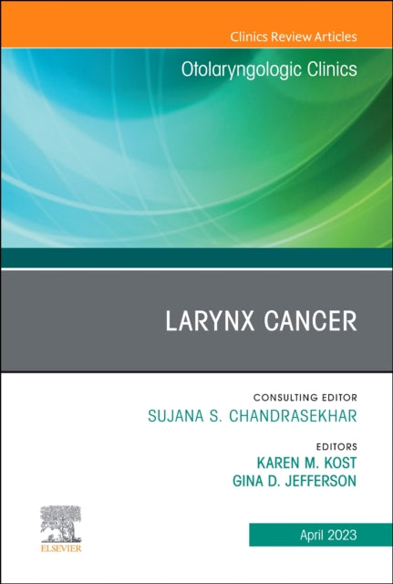 Book cover of: Larynx Cancer, An Issue of Otolaryngologic Clinics of North America. By: Karen M. Kost
