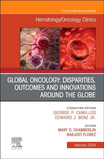 Book cover of: Global Oncology: Disparities, Outcomes and Innovations Around the Globe, An Issue of Hematology/Oncology Clinics of North America
