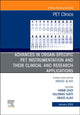 Book cover of: Advances in organ-specific PET instrumentation and their clinical and research applications, An Issue of PET Clinics. By: Abass Alavi