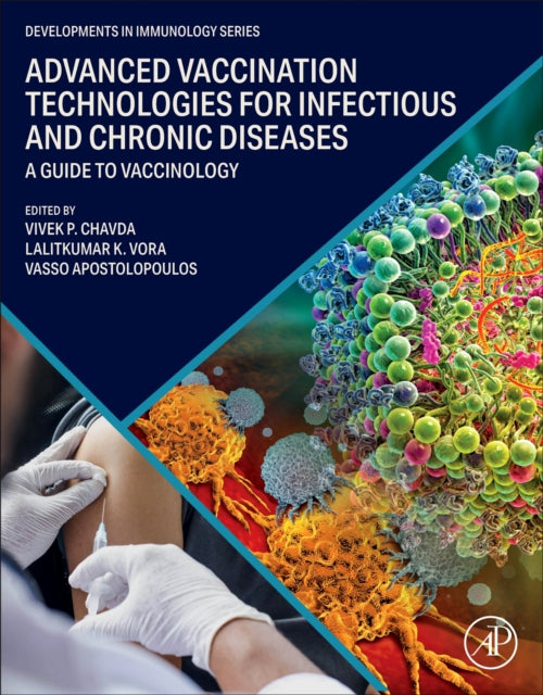 Book cover of: Advanced Vaccination Technologies for Infectious and Chronic Diseases. By: Vasso Apostolopoulos