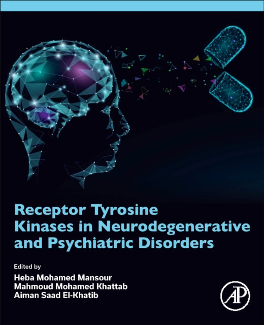Book cover of: Receptor Tyrosine Kinases in Neurodegenerative and Psychiatric Disorders. By: Heba Mohamed Mansour