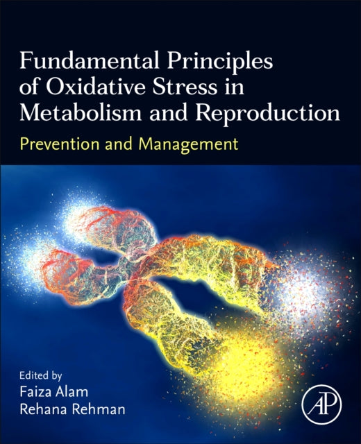 Book cover of: Fundamental Principles of Oxidative Stress in Metabolism and Reproduction