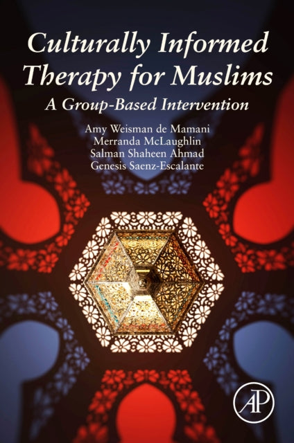 Book cover of: Culturally Informed Therapy for Muslims. By: Amy Weisman de Mamani