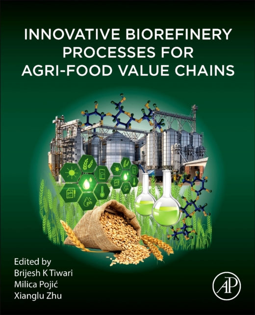 Book cover of: Innovative Biorefinery Processes for Agri-Food Value Chains. By: Brijesh K Tiwari