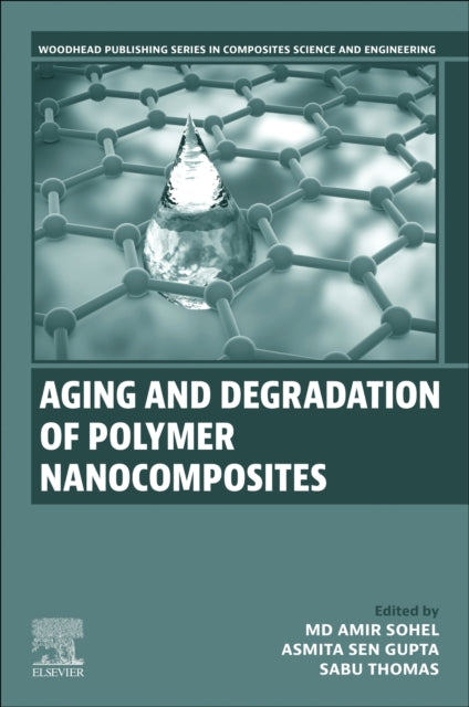 Book cover of: Aging and Degradation of Polymer Nanocomposites. By: Amir Sohel