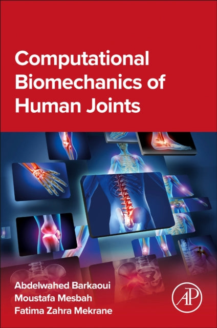Book cover of: Computational Biomechanics of Human Joints. By: Abdelwahed Barkaoui