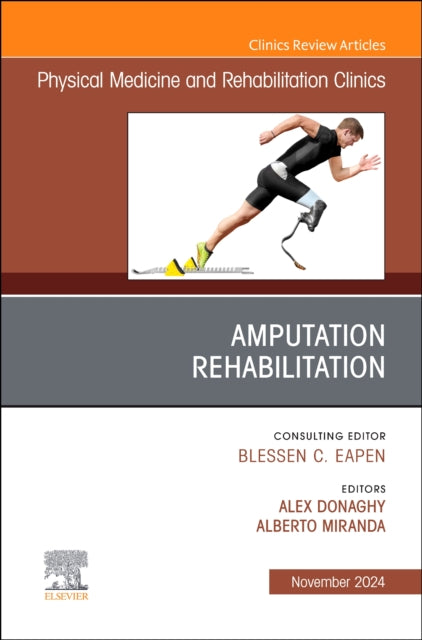 Book cover of: Amputation Rehabilitation, An Issue of Physical Medicine and Rehabilitation Clinics of North America. By: Alex Donaghy