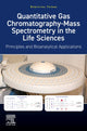 Book cover of: Quantitative Gas Chromatography-Mass Spectrometry in the Life Sciences. By: Dimitrios Tsikas